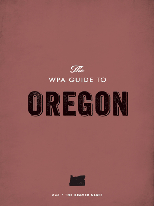 Title details for The WPA Guide to Oregon by Federal Writers' Project - Available